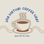 Graphic of coffee cup with the words SOA virtual coffee chat April 8 10-11am around the cup.